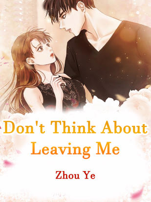 Don't Think About Leaving Me
